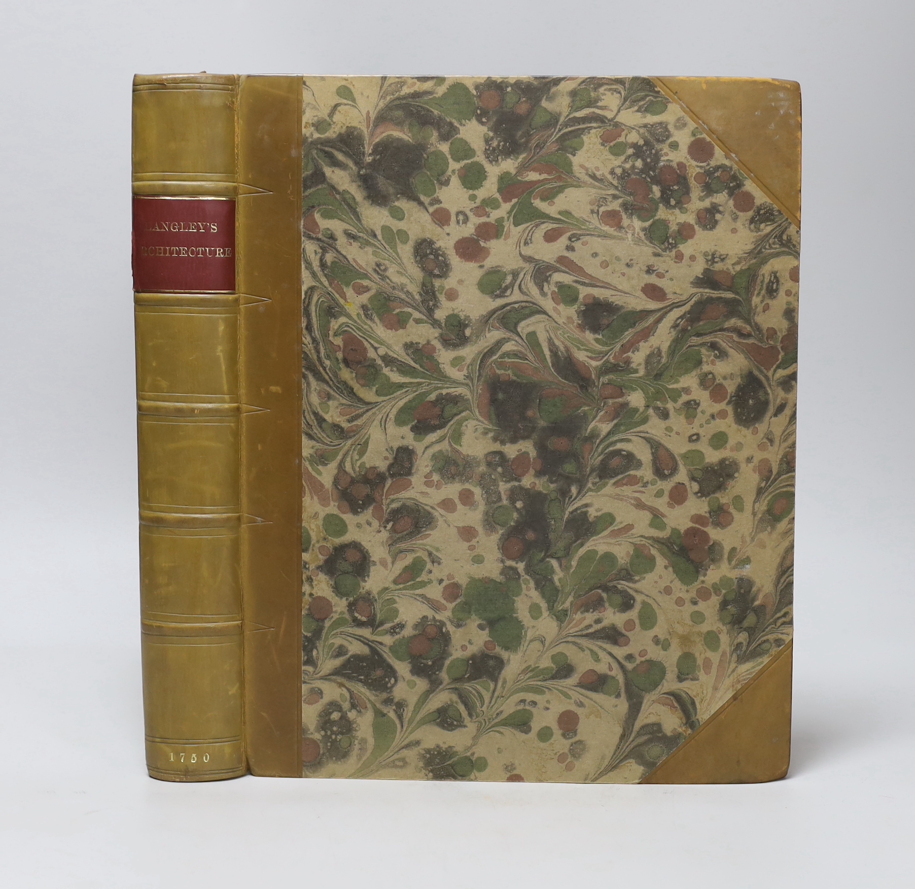 Langley, Batty – The City and Country Builder’s and Workman’s Treasury of Designs, 4to, rebound in modern half calf, 197 (of 199) plates, S. Harding, London, 1750